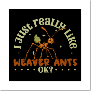 I just really like Weaver Ants - Weaver Ant Posters and Art